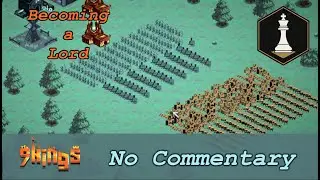 10 - 9 Kings - No Commentary - Become a Lord