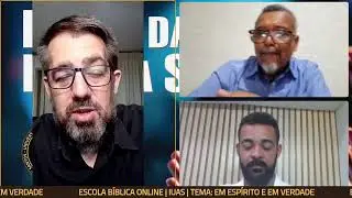 ESCOLA BÍBLICA ONLINE |  IUAS | TEMA: EM ESPÍRITO E EM VERDADE