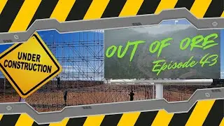 Out of Ore Episode 43 - Road Finished! Now for the Bridge.