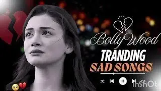 HEART BREAK 💔 SAD 😭 LOFI MASHUP || HEART BROKEN 💔 HINDI SONGS || MOOD OFF LOFI 😭 MASHUP