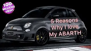 5 REASONS WHY I LOVE MY ABARTH!