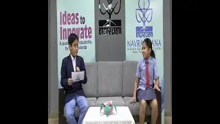 Ideas to Innovate: A Podcast by Navrachana Higher Secondary&nbsp;School,&nbsp;Sama (Episode-2)