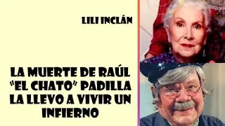 La muerte de Raúl “El Chato” padilla la llevo a vivir un infierno