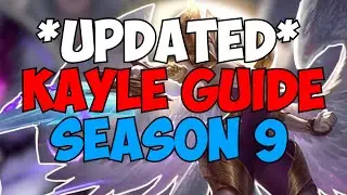 Kayle 1v9: Updated Kayle Guide for Season 9