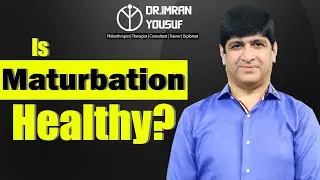 Masturbation - GOOD OR BAD? | Dr. Imran Yousuf