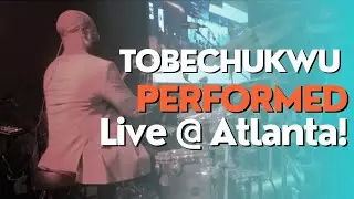 Tobechukwu-Performed Live in Atlanta!