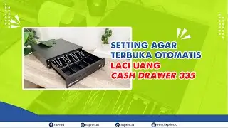 CARA SETTING LACI UANG, AGAR TERBUKA OTOMATIS CASH DRAWER XANTRI 335