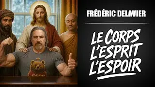 FRÉDÉRIC DELAVIER - Le Corps, l'Esprit, l'Espoir
