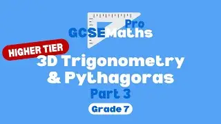 3D Trigonometry & Pythagoras | GCSE Maths Pro