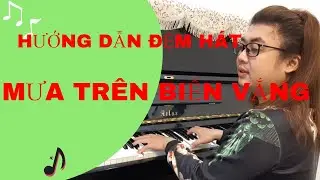 Hướng Dẫn Đệm Hát Piano -  Mưa Trên Biển Vắng [Je n'pourrai jamais t'oublier]