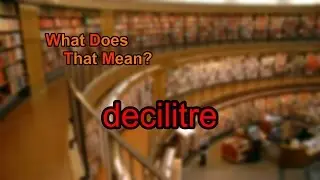 What does decilitre mean?