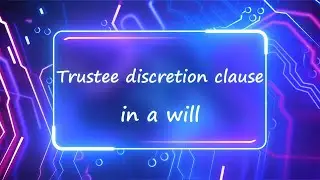 Singapore Wills law - Trustee discretion clause