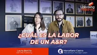&iquest;Qu&eacute; hace un A&R? | Unlocking Publishing: El Podcast