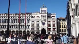Le 5 migliori pasticcerie di Venezia, un giro goloso che non risparmia calorie!
