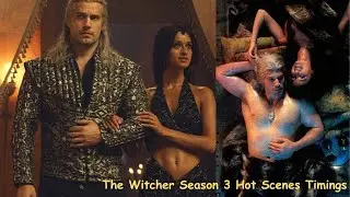 The Witcher Hot Scenes Timings| Season 3| Henry Cavill| Anya Chalotra| Freya Allan| Hot Scenes
