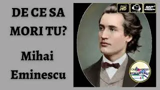 De Ce Sa Mori Tu ? de Mihai Eminescu - Poezie Audio COMPLETA 🎧📖