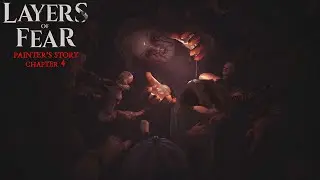 Layers of Fear (2023) #7 | Painter's Story - Chapter 4 - Brush | Playthrough | No Commentary