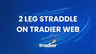Tradier Web | 2 Leg Straddle