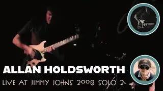 Allan Holdsworth: Live At Jimmy Johns 2008 Devil Take the Hindmost solo