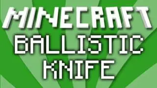 Minecraft Mods: Ballistic Knife