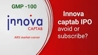 Innova captab ipo full review | Innova captab ipo GMP today | #arsmarketcorner