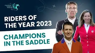 RIDERS OF THE YEAR 2023| Congratulations from Premier Choice Equine!
