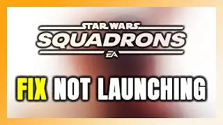 How to FIX Star Wars: Squadrons Not Launching/Not Starting
