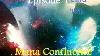 MTG Card Talk Episode 1: Mana Confluence