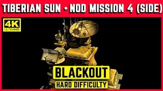 C&C TIBERIAN SUN - NOD MISSION 4 (SIDE) - BLACKOUT - HARD - 4K