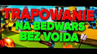 NAJLEPSZY TRAP NA BEDWARS BEZ VOIDA!!! **ŁATWE I SKUTECZNE** (poradnik)