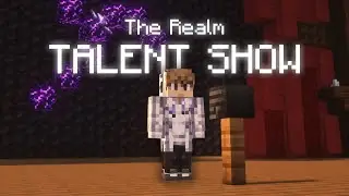 I Performed in the Realm Talent Show