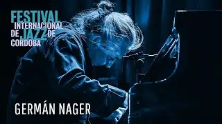 Germ&aacute;n Nager &middot; Festival Internacional de Jazz de C&oacute;rdoba 2024