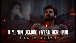 Ibrahım Rehımlı - O menım qelbde yatan derdımdı   (Yeni cover music) 2ci versia 4cu dəqiqədən sonra