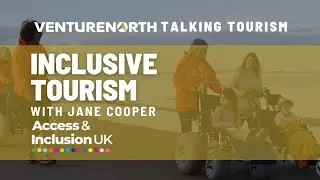 Talking Tourism: Inclusive Tourism