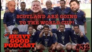 Scotland Are Going To The World Cup! | Doppelg&auml;ngers | The Heavy Good Podcast #32