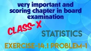 class-X statistics exercise-14.1 problem 1