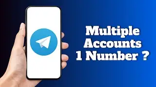 Can we Create Multiple Accounts With One Number on Telegram?