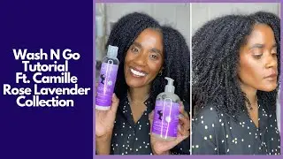 Wash N Go Tutorial Ft. Camille Rose Lavender Collection