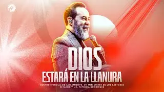 Dios estará en la llanura | Pastor Ricardo Rodríguez | Prédicas Cristianas