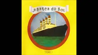 A Barca do Sol - 1974 (&aacute;lbum completo)
