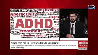 Study Reveals Shorter Life Expectancy for Adults with ADHD