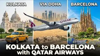 Kolkata to Barcelona Via Doha 2025 | কলকাতা থেকে বার্সেলোনা | Spain Visa & Immigration | Europe Tour