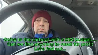 💰 Going to the Car Boot with a &pound;50 Budget&hellip; Can We Find Anything to Resell for Profit on eBay? 🛒