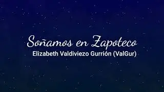 So&ntilde;amos en Zapoteco LYRICS