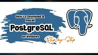 How to Install PostgreSQL on Windows Step by Step Tutorial for Beginners