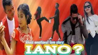 IANO EPISODE 23 Khasi Love Story