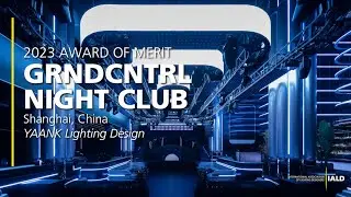 GRNDCTRL Night Club - 2023 IALD Award of Merit