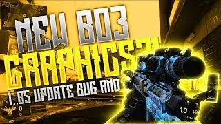 ''NEW GRAPHICS!'' - New BO3 Graphics 1.05 Update (COD: Black Ops 3)