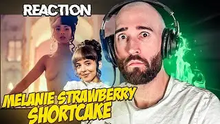 MELANIE MARTINEZ - STRAWBERRY SHORTCAKE [FIRST TIME REACTION]