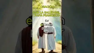 ORACI&Oacute;N PARA LA SALUD PAPA FRANCISCO